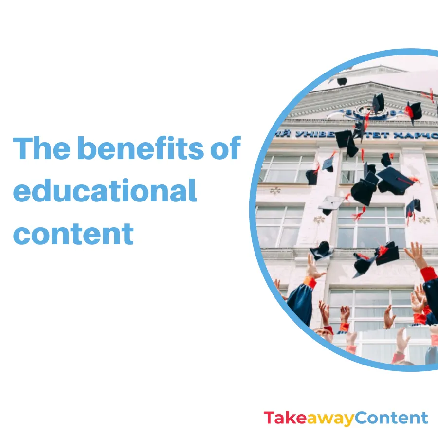 The benefits of educational content 
